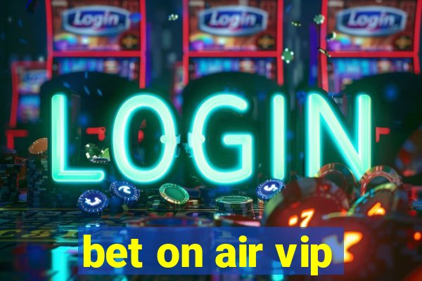 bet on air vip