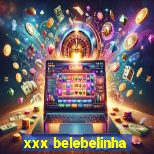 xxx belebelinha