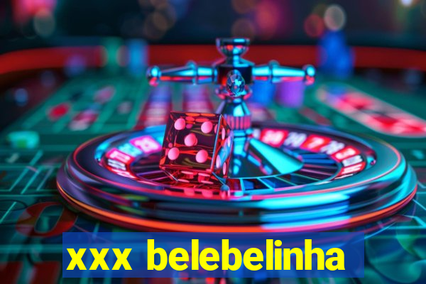 xxx belebelinha