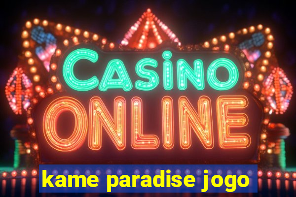 kame paradise jogo