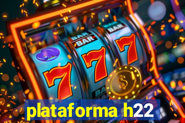 plataforma h22