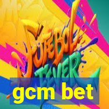 gcm bet