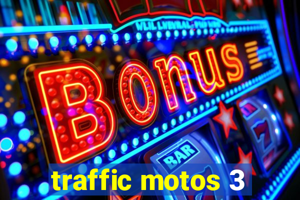 traffic motos 3