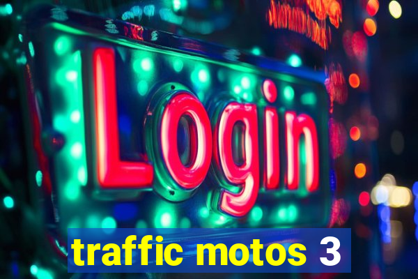 traffic motos 3