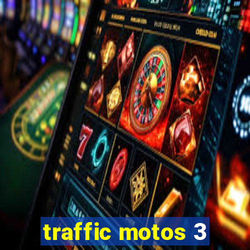 traffic motos 3