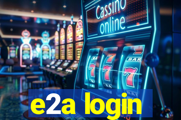 e2a login