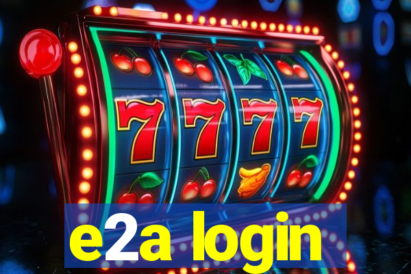 e2a login