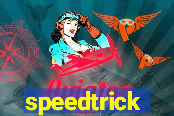 speedtrick