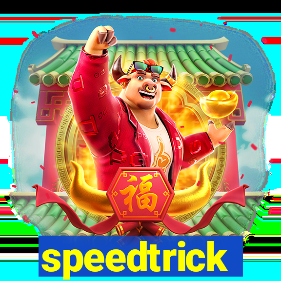 speedtrick