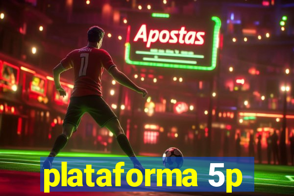 plataforma 5p