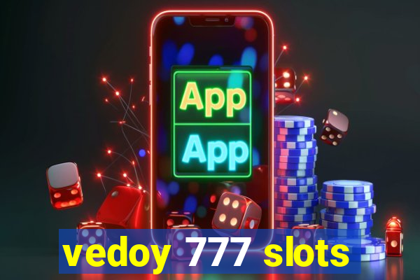 vedoy 777 slots