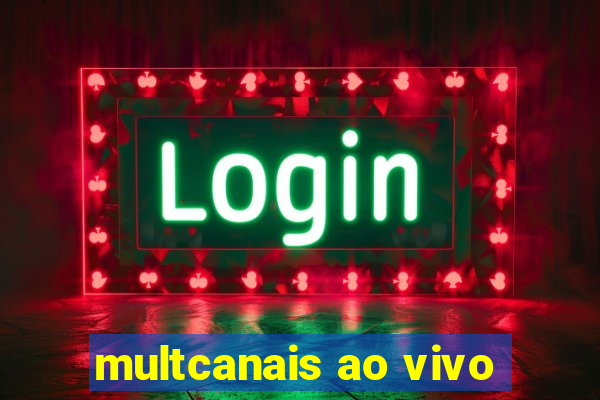 multcanais ao vivo