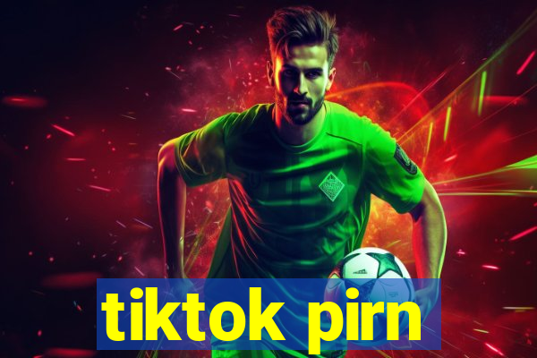 tiktok pirn