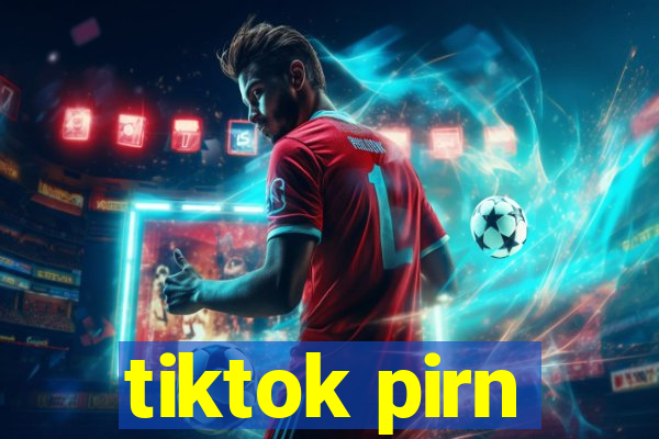 tiktok pirn