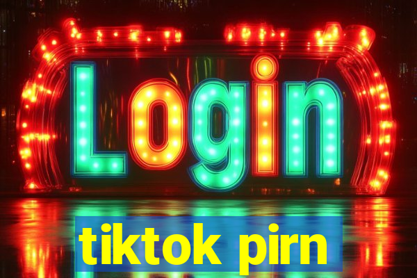 tiktok pirn