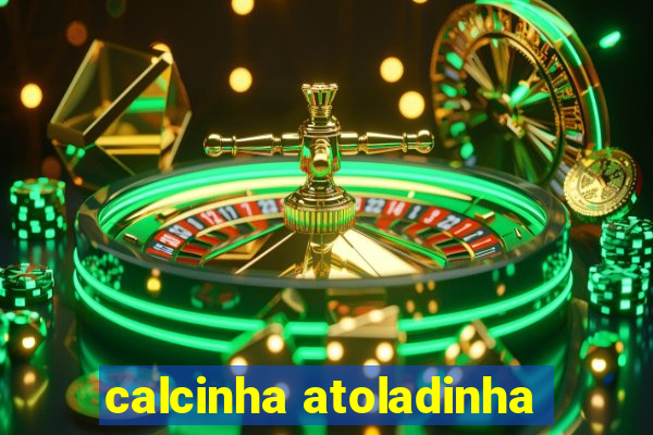 calcinha atoladinha