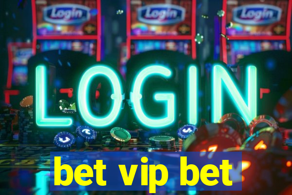 bet vip bet