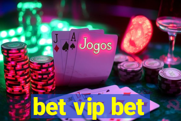 bet vip bet