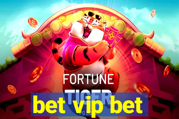 bet vip bet