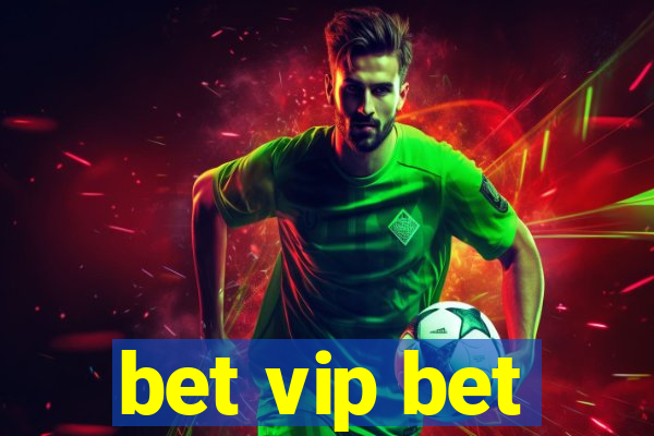 bet vip bet