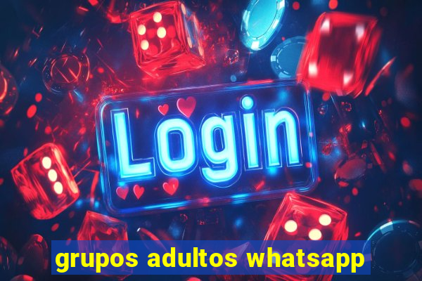 grupos adultos whatsapp