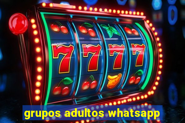 grupos adultos whatsapp