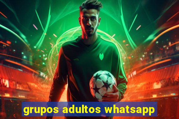 grupos adultos whatsapp