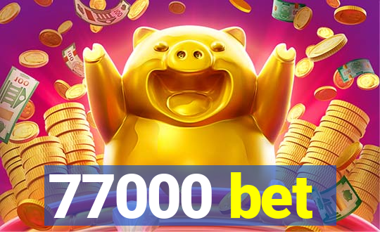 77000 bet