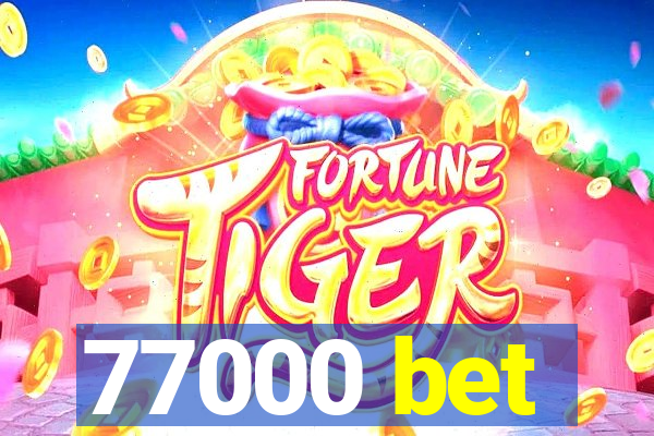 77000 bet