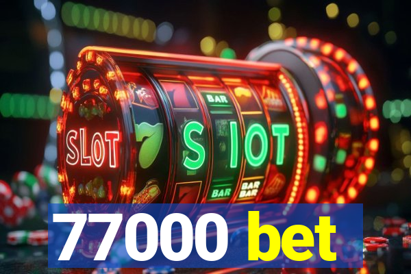 77000 bet