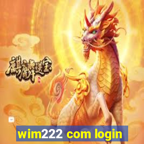 wim222 com login