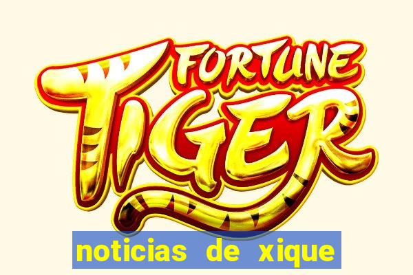 noticias de xique xique bahia