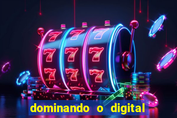 dominando o digital definitivo reclame aqui