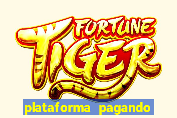 plataforma pagando fortune tiger