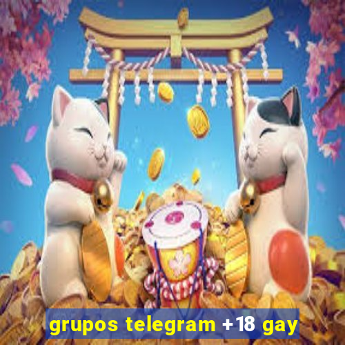 grupos telegram +18 gay