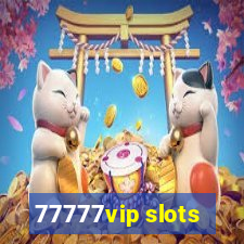 77777vip slots