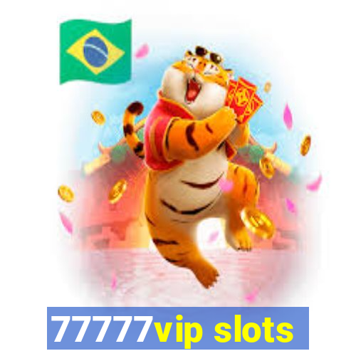 77777vip slots