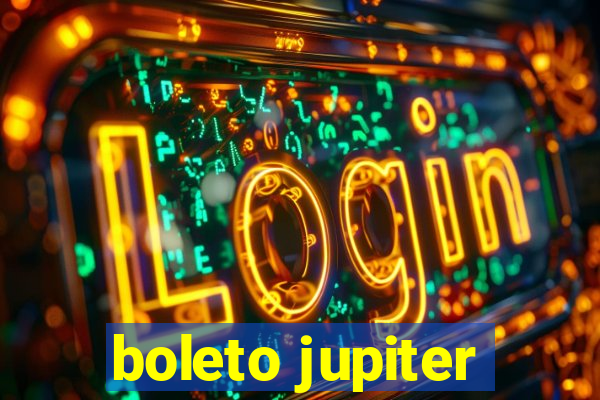 boleto jupiter