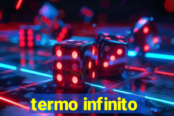 termo infinito