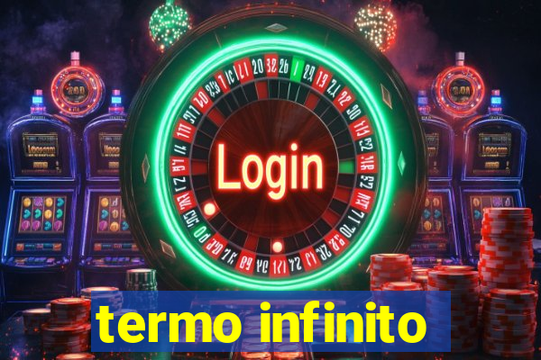 termo infinito