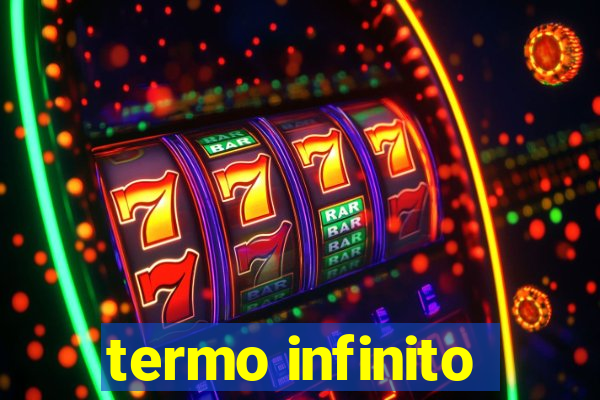 termo infinito