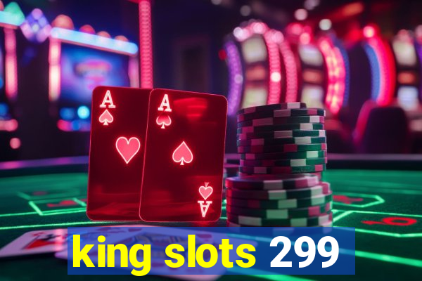 king slots 299