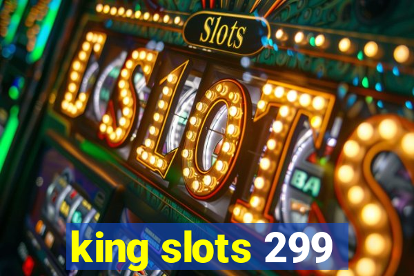 king slots 299