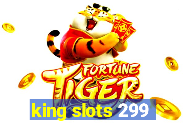 king slots 299