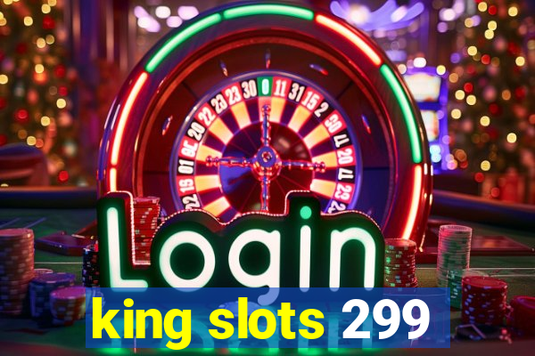 king slots 299