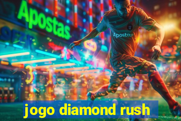 jogo diamond rush