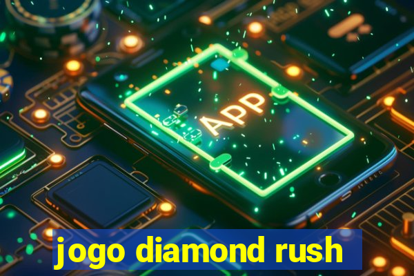 jogo diamond rush