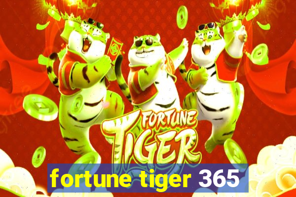 fortune tiger 365