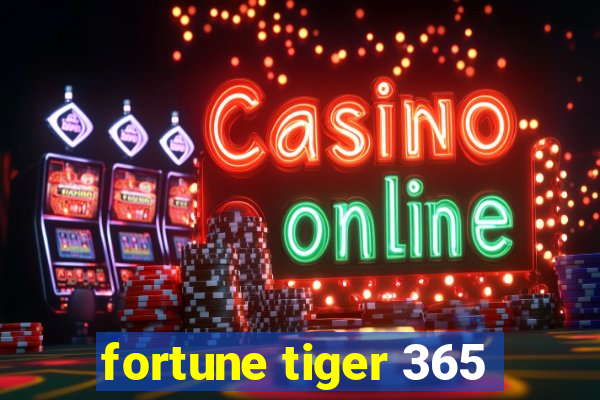 fortune tiger 365