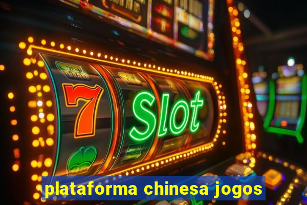 plataforma chinesa jogos